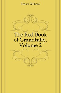 The Red Book of Grandtully, Volume 2