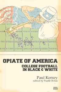 Opiate of America: College Football in Black and White