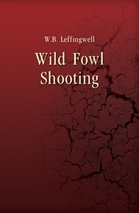 William Bruce Leffingwell - «Wild Fowl Shooting»
