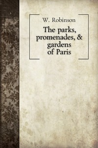 The parks, promenades, & gardens of Paris