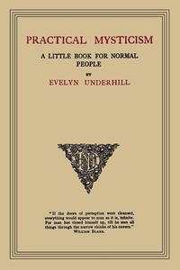 Evelyn Underhill - «Practical Mysticism»