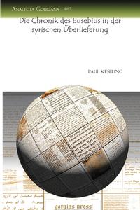 Paul Keseling - «Die Chronik Des Eusebius in Der Syrischen Uberlieferung»
