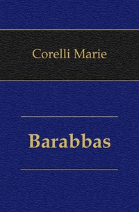 Corelli Marie - «Barabbas»