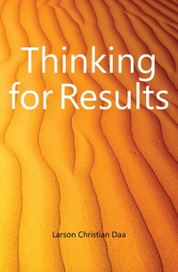 Larson Christian Daa - «Thinking for Results»