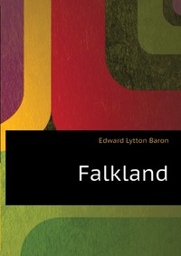 Edward Lytton Baron - «Falkland»