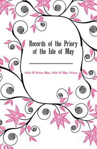 #Isle Of Priory May - «Records of the Priory of the Isle of May»
