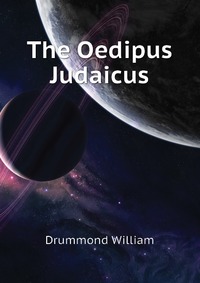 Drummond William - «The Oedipus Judaicus»