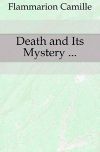 Death and Its Mystery ...