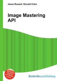 Jesse Russel - «Image Mastering API»