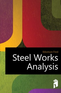 Ibbotson Fred - «Steel Works Analysis»