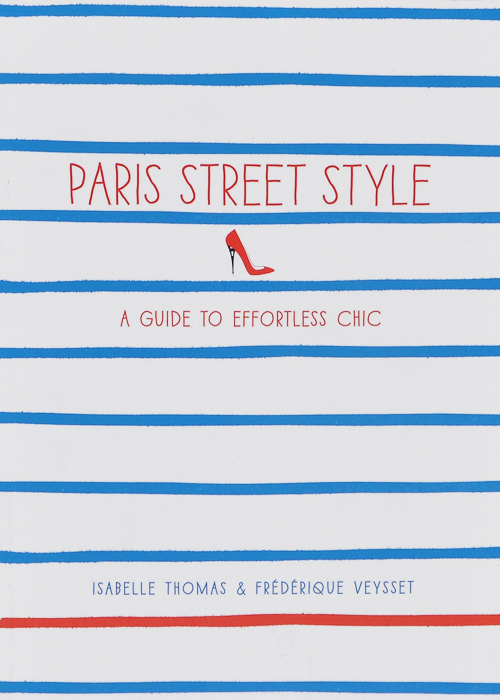 Isabelle Thomas, Frederique Veysset - «Paris Street Style»
