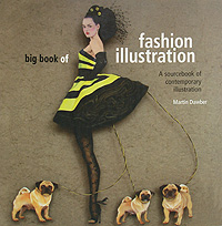 Martin Dawber - «The Big Book of Fashion Illustration»