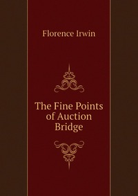 The Fine Points of Auction Bridge