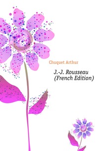 J.-J. Rousseau (French Edition)