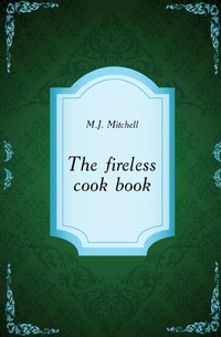 The fireless cook book