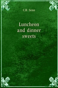 Luncheon and dinner sweets