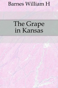 H. Barnes William - «The Grape in Kansas»