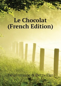 Le Chocolat (French Edition)