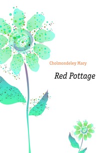 Cholmondeley Mary - «Red Pottage»