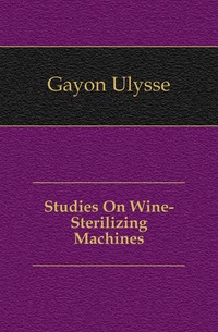 Studies On Wine-Sterilizing Machines