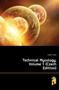 Technical Mycology, Volume 1 (Czech Edition)