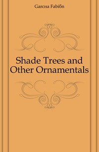 Shade Trees and Other Ornamentals