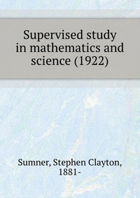 Supervised study in mathematics and science (1922)