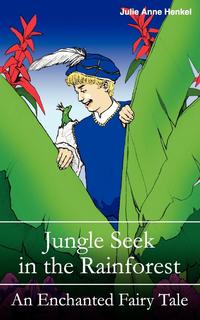 Julie Anne Henkel - «Jungle Seek in the Rainforest»