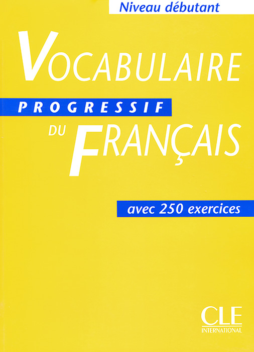 Vocabulaire progressive du Francais: Avec 250 exercises