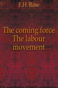 Frank Herbert Rose - «The coming force»