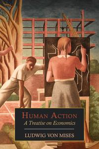 Ludwig von Mises - «Human Action»