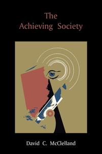 David C. McClelland - «The Achieving Society»