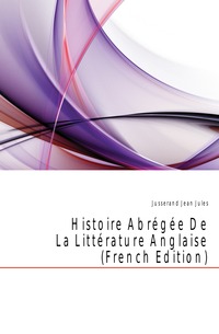 Histoire Abregee De La Litterature Anglaise (French Edition)