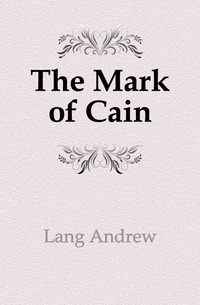 Lang Andrew - «The Mark of Cain»
