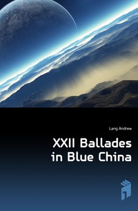 Lang Andrew - «XXII Ballades in Blue China»