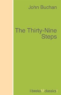 Buchan John - «The Thirty-Nine Steps»