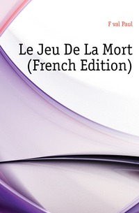 Feval Paul - «Le Jeu De La Mort (French Edition)»