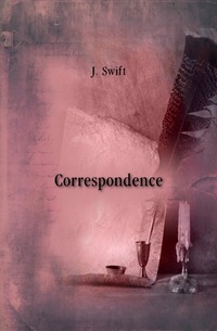 Johnatan Swift - «Correspondence»