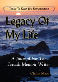 Chaim Mazo - «Legacy of My Life»