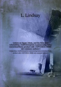 Letters on Egypt, Edom, and the Holy land