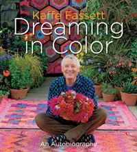 Kaffe Fassett - «Kaffe Fassett: Dreaming in Color: An Autobiography»
