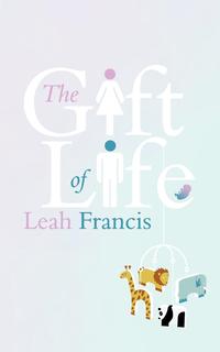 Leah Francis - «The Gift of Life»
