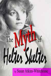 Susan Atkins-Whitehouse - «The Myth of Helter Skelter»