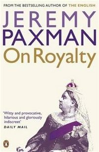 Jeremy Paxman - «On Royalty»