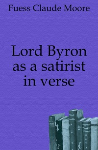 Lord Byron as a satirist in verse