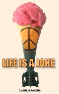 Charlie Ryder - «Life is a Joke»