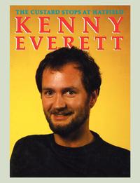 Kenny Everett - «The Custard Stops at Hatfield»