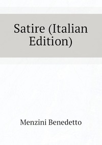 Menzini Benedetto - «Satire (Italian Edition)»