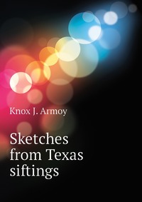 Sketches from Texas siftings