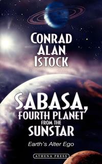Conrad Alan Istock - «Sabasa, Fourth Planet from the Sunstar»